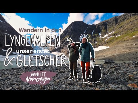 #Wandern in den Lyngen Alpen + unser erster #Gletscher - #Vanlife Vlog Ep. 10