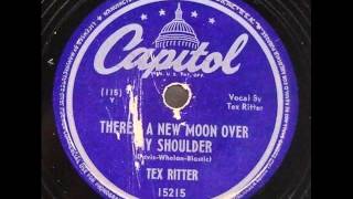 Tex Ritter. There´s A New Moon Over My Shoulder (Capitol 174)