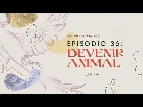 Becoming an Animal. Episode 36
