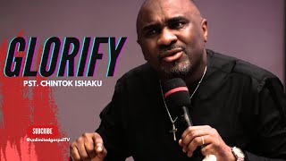 Glorify by Pastor Chingtok Ishaku 