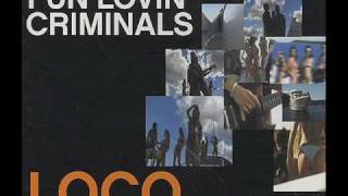 Fun Lovin&#39; Criminals   Half a Block 