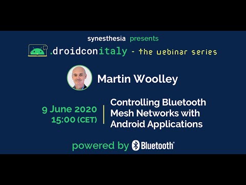 droidcon Italy webinar - Controlling Bluetooth Mesh Networks with Android Apps - Martin Woolley