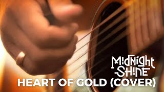 Midnight Shine - Heart of Gold (Cover) @midnightshineon
