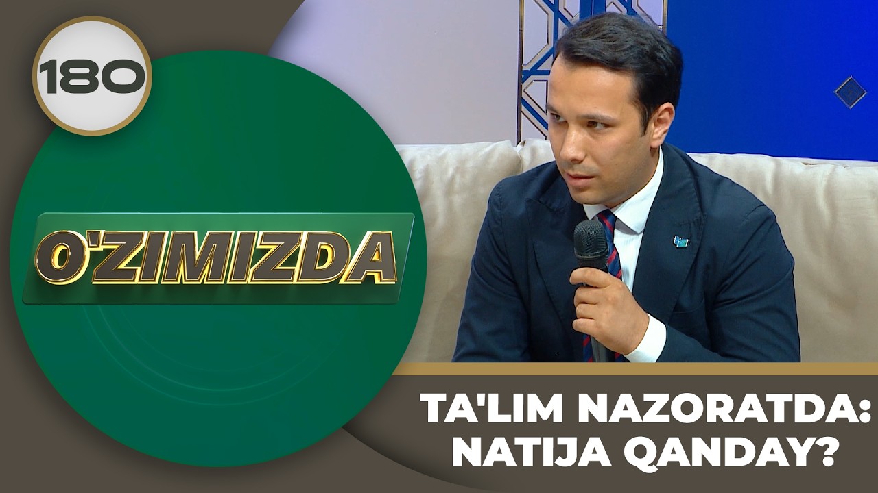 O'zimizda tok shou 180-son: TA'LIM NAZORATDA: NATIJA QANDAY?
