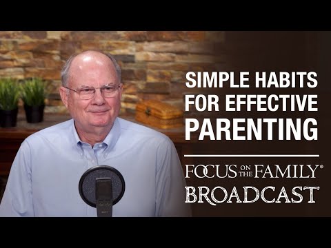 Effective Habits to Embrace in Parenting - Dr. Randy Schroeder