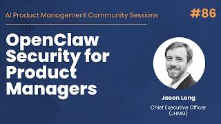 OpenClaw Security for Product Managers - AI PM Community Session #86