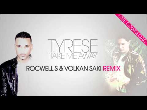 Tyrese - Take Me Away (VOLKAN SAKI & ROCWELLS  remix)