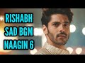 Download Lagu Naagin 6 Rishabh Sad BGM  Ep 8 Mp3 Free