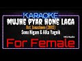 Karaoke Mujhe Pyar Hone Laga Hai For Female Sonu Nigam Alka Yagnik Ost Janasheen 2003