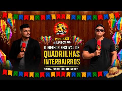 ESPECIAL FESTIVAL DE QUADRILHAS INTERBAIRROS DE SANTA ISABEL DO RIO NEGRO | EP#14 COM CÉSAR MENEZES