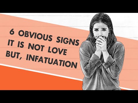 It is Not love But Infatuation, 6 Obvious Signs