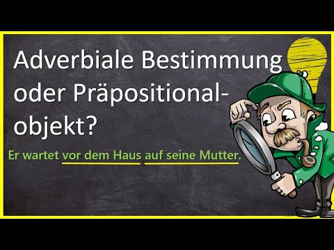 Präpositionalobjekt oder Adverbiale Bestimmung? - Grundwissen Satzglieder und Syntax