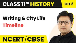 Writing and City Life - Timeline | Class 11 History Chapter 2 | CBSE 2024-25