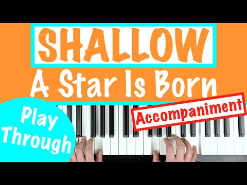 SHALLOW - A Star Is Born (Lady Gaga & Bradley Cooper) Full Piano Accompaniment Play-Through