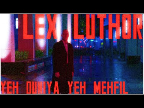 Lex Luthor | Yeh Duniya Yeh Mehfil | Smallville