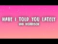 Van Morrison - Have I Told You Lately (Lyrics)