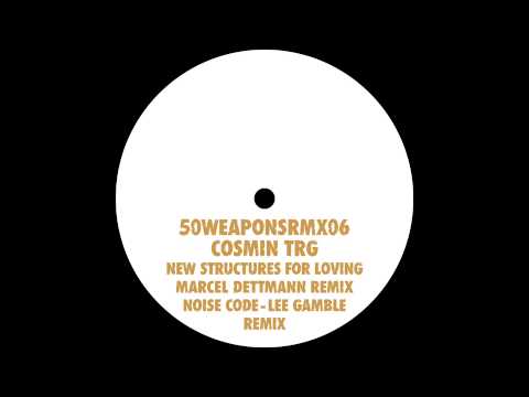 Cosmin TRG - New Structures for Loving (Marcel Dettmann Remix)