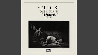 Click (feat. Lil Wayne &amp; Fresh)