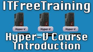 Hyper-V Course Introduction