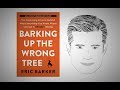 BARKING UP THE WRONG TREE by Eric Barker | Core Message