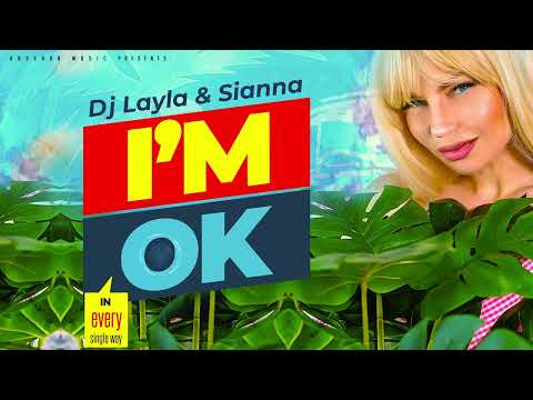 Dj Layla & Sianna - I'm OK (Official Single)