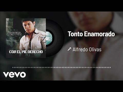 Video Tonto Enamorado de Alfredo Olivas