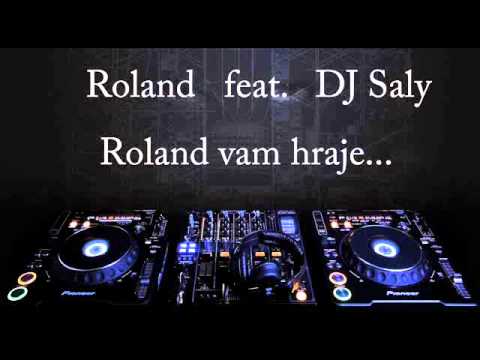 Roland feat. DJ Saly- Roland vam hraje