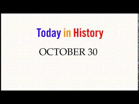 OCTOBER 30 - Today in History