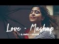 love - mashup (slowed+ reverb) Lo-fi songs 🎧🎧#slowedreverb #love #slowedandreverb #lofiremix #song . DEFAULT Thumbnail