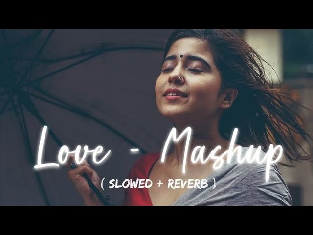 love - mashup (slowed+ reverb) Lo-fi songs 🎧🎧#slowedreverb #love #slowedandreverb #lofiremix #song . SDDEFAULT Thumbnail