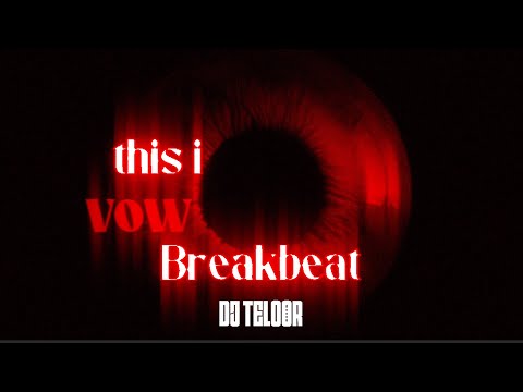 BREAKBEAT BAILAR | THIS I VOW | REMIX DJ TELOOR 