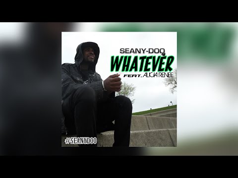Seany-Doo - Whatever (feat. Alicia Renee) [Audio]