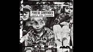 PINHEAD GUNPOWDER - CARRY THE BANNER (E.P)