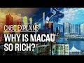 Why Is Macau So Rich CNBC Explains