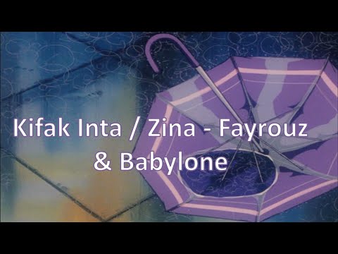 Kifak Inta / Zina - Fayrouz & Babylone