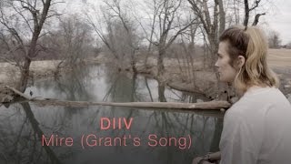 DIIV - &quot;Mire (Grant&#39;s Song)&quot; | GP4K