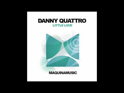 Danny Quattro - Little Love (Maquina Music)