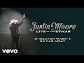Justin Moore - If Heaven Wasn’t So Far Away (Live at the Ryman / Audio)