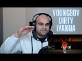 YoungBoy Dirty Iyanna Reaction FIRST LISTEN