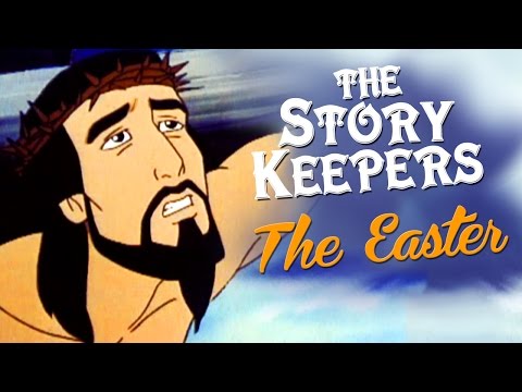 The Story Keepers - The Easter Story - Jesus stories
