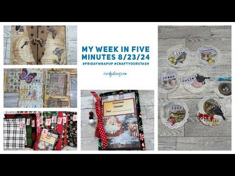 My Week in Five Minutes 8/23/24 #FridayWrapUp #CraftYourStash