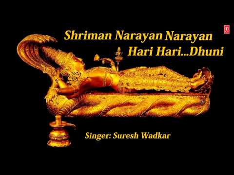Shreeman Narayan, Shriman Narayan Narayan Hari Hari  Dhuni By Suresh Wadkar Full Audio Song