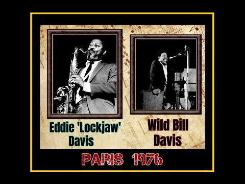 Eddie 'Lockjaw' Davis/ Wild Bill Davis Quartet - Paris 1976  (Complete Bootleg)