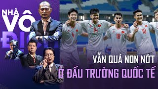 U23 Việt Nam vẫn còn nhiều cầu thủ quá non nớt ở đấu trường quốc tế | Nhà Vô Địch