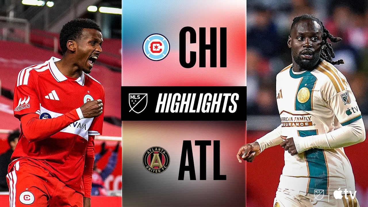 Chicago Fire vs Atlanta United Highlights