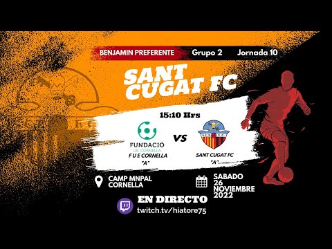 Partido Completo J10 Benjamín Preferente Grupo 2  FUE Cornella "A" vs Sant Cugat FC "B" 13 nov 2022