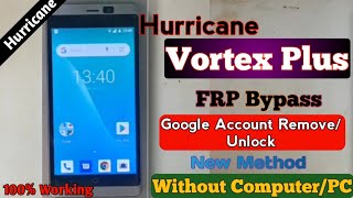 Hurricane Vortex plus FRP BYPASS Google Account Remove/Unlock Without Computer Android version 8.1.0