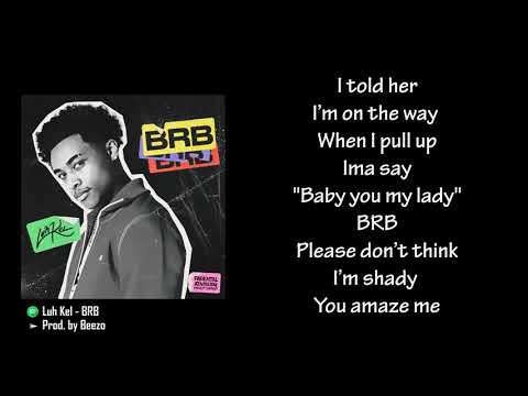 Luh Kel - BRB (LYRICS)