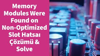 💻 Memory Modules Were Found on Non-Optimized Slot  How to Fix RAM Slot Error and Enable Dual Channel