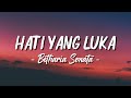 Hati Yang Luka Betharia Sonata Lagu Lyrics